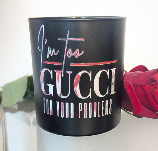 I'M TOO GUCCI