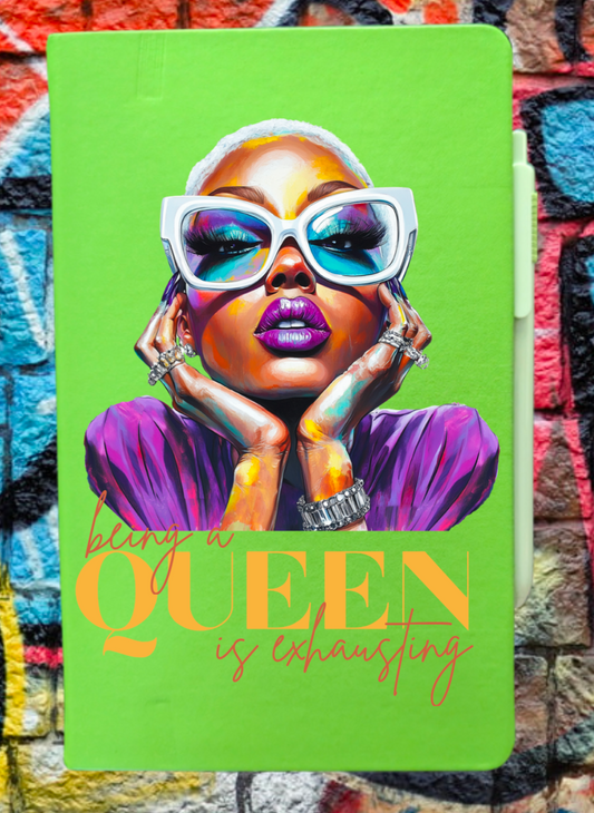 BEING A QUEEN IS EXHAUSTING