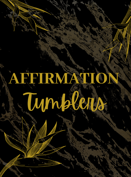 AFFIRMATION TUMBLERS